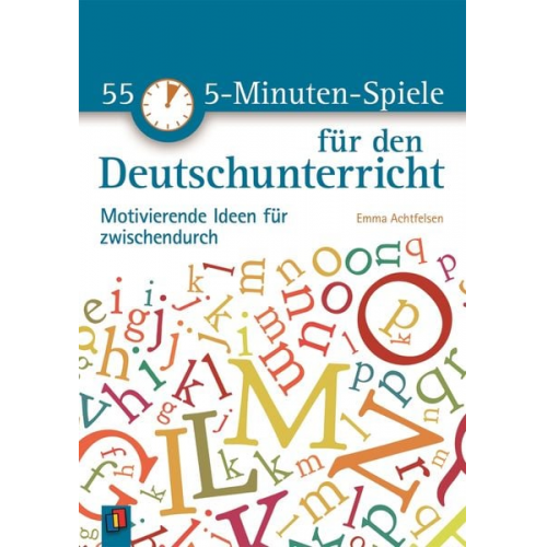 Emma Achtfelsen - 55 5-Minuten-Spiele für den Deutschunterricht