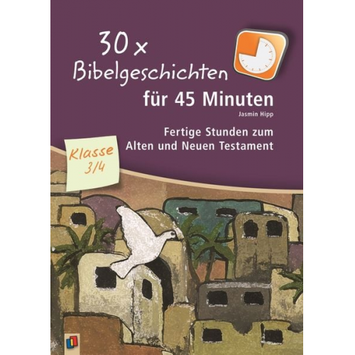 Jasmin Hipp - 30 x Bibelgeschichten für 45 Minuten - Klasse 3/4