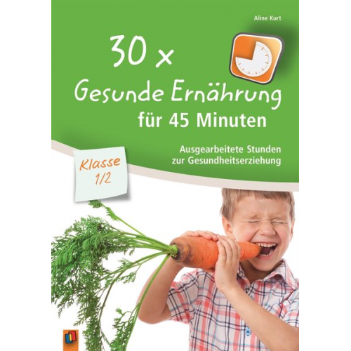 Aline Kurt - 30x Gesunde Ernährung für 45 Minuten - Klasse 1/2