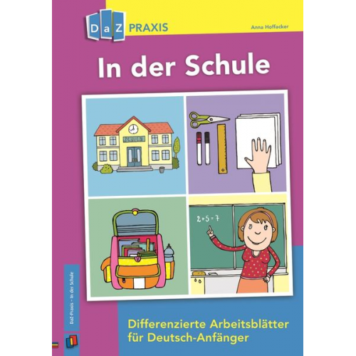 Anna Hoffacker - In der Schule - Differenzierte Arbeitsblätter für Deutsch-Anfänger