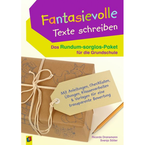 Ricarda Dransmann Svenja Sölter - Fantasievolle Texte schreiben - Das Rundum-sorglos-Paket für die Grundschule