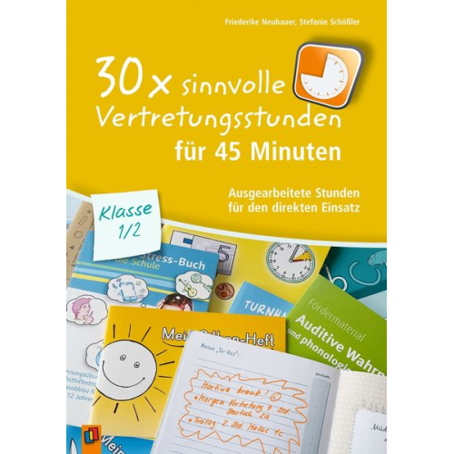 Friederike Neubauer Stefanie Schössler - 30 x sinnvolle Vertretungsstunden für 45 Minuten - Klasse 1/2