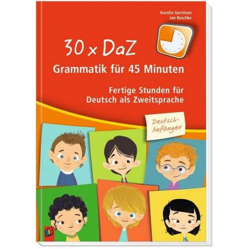 Jan Reschke Karolin Gerritzen - 30 x DaZ - Grammatik für 45 Minuten - Deutsch-Anfänger