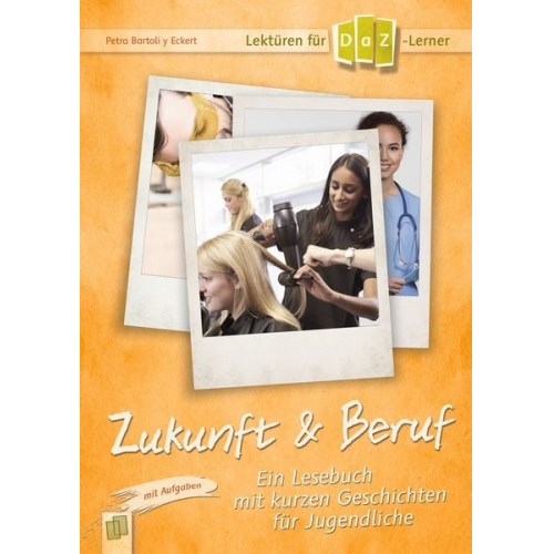 Petra Bartoli y Eckert - Lektüren für DaZ-Lerner - Zukunft & Beruf
