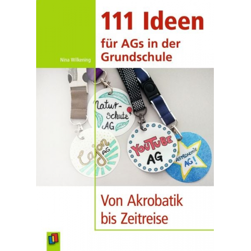Nina Wilkening - 111 Ideen für AGs in der Grundschule