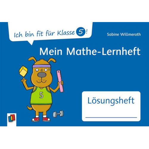 Sabine Willmeroth - Ich bin fit für Klasse 5! Mein Mathe-Lernheft - Lösungsheft