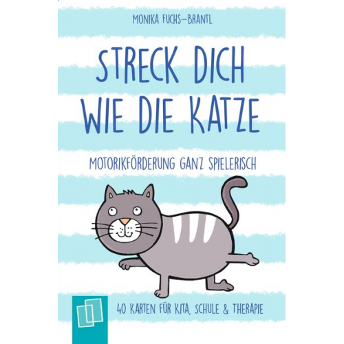 Monika Fuchs-Brantl - Streck dich wie die Katze – Motorikförderung ganz spielerisch