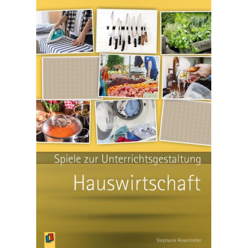 Stephanie Rosentreter - Spiele zur Unterrichsgestaltung - Hauswirtschaft