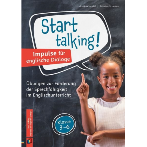 Martina Heidel Sabrina Schensar - Start talking! Impulse für englische Dialoge