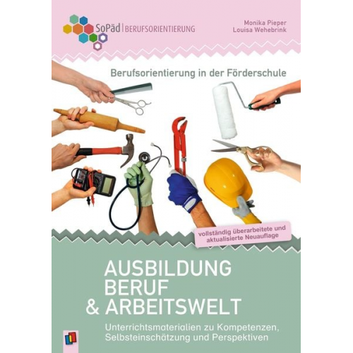 Monika Pieper Louisa Wehebrink - Berufsorientierung in der Förderschule - Ausbildung, Beruf und Arbeitswelt