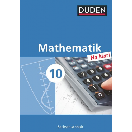 Wolfram Eid Günter Liesenberg Sybille Lootze Heike Szebrat Ingrid Biallas - Mathematik Na klar! - Sekundarschule Sachsen-Anhalt - 10. Schuljahr