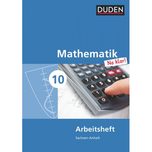 Wolfram Eid Günter Liesenberg Sybille Lootze Heike Szebrat Ingrid Biallas - Mathematik Na klar! 10. Schuljahr. Arbeitsheft Sekundarschule Sachsen-Anhalt