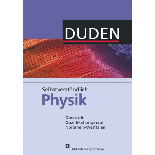 Oliver Schwarz Veronika Kohl Jürgen Klomfass Tina Alt Holger Köster - Selbstverständlich Physik - Nordrhein-Westfalen - Oberstufe Qualifikationsphase