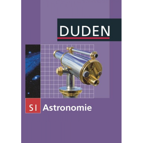 Lothar Meyer Oliver Schwarz - Duden Astronomie - 7.-10. Schuljahr. Schülerbuch