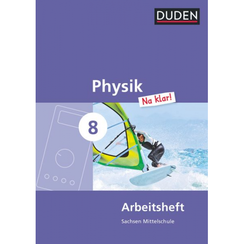 Lothar Meyer Barbara Gau Gerd-Dietrich Schmidt - Physik Na klar! 8. Schuljahr Arbeitsheft. Mittelschule Sachsen