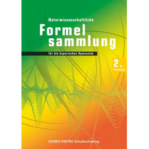 Duden Physik 11./12. Schuljahr. 2. Naturwissenschaftliche Formelsammlung für die bayerischen Gymnasien. Sekundarstufe II - Bayern