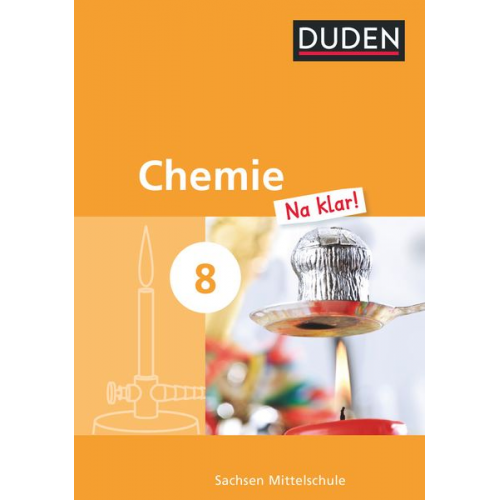 Adria Wehser Dagmar Pennig Karin Scheel Roland Ginter Kerstin Prokoph - Chemie Na klar! 8. Schuljahr. Schülerbuch Mittelschule Sachsen