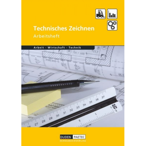 Bernd Wöhlbrandt - Duden Arbeit - Wirtschaft - Technik: Technisches Zeichnen. Arbeitsheft