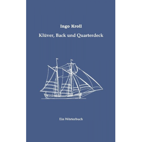 Ingo Kroll - Klüver, Back und Quarterdeck