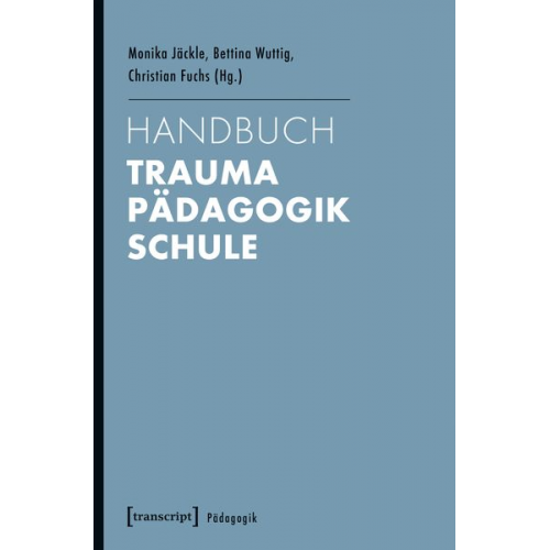 Handbuch Trauma - Pädagogik - Schule