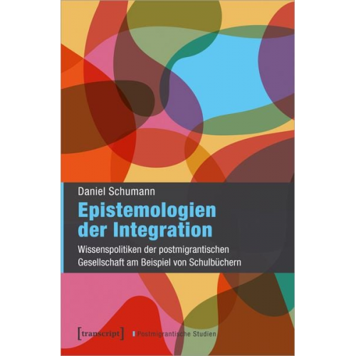 Daniel Schumann - Epistemologien der Integration