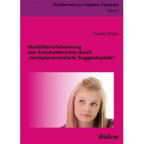 Claudia Dostal - Qualitätsverbesserung des Schulunterrichts durch "lerntypenorientierte Suggestopädie"