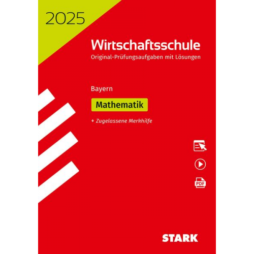 STARK Original-Prüfungen Wirtschaftsschule 2025 - Mathematik - Bayern