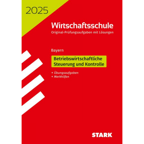 STARK Original-Prüfungen Wirtschaftsschule 2025 - Betriebswirtschaftliche Steuerung und Kontrolle - Bayern