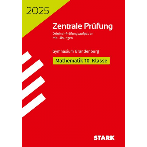 STARK Zentrale Prüfung 2025 - Mathematik 10. Klasse - Brandenburg