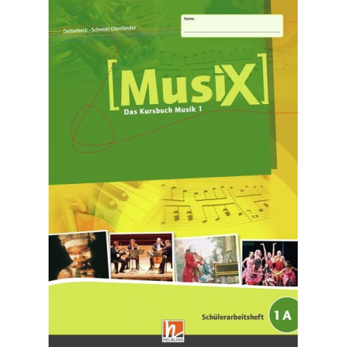 Markus Detterbeck Gero Schmidt-Oberländer - MusiX 1. Schülerarbeitsheft 1A. Ausgabe Deutschland