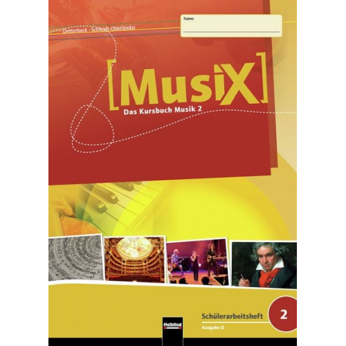 Markus Detterbeck Gero Schmidt-Oberländer - MusiX 2. Schülerarbeitsheft. Allg. Ausgabe D