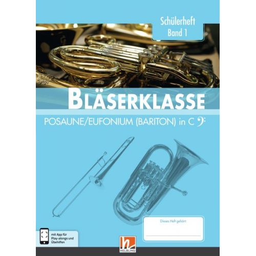 Bernhard Sommer Klaus Ernst Jens Holzinger Manuel Jandl Dominik Scheider - Leitfaden Bläserklasse. Schülerheft Band 1 - Posaune / Eufonium (Bariton)