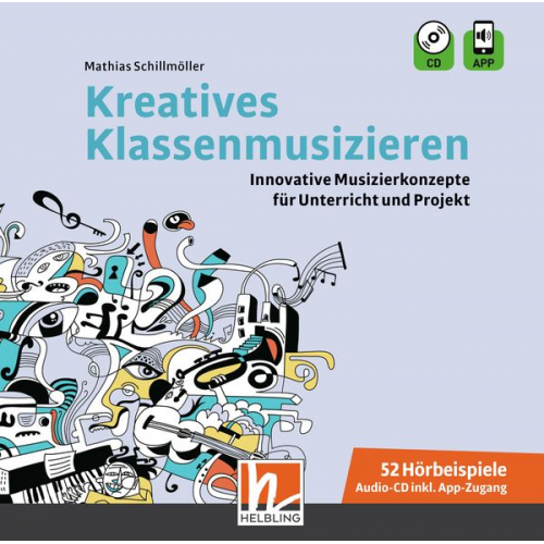 Mathias Schillmöller - Kreatives Klassenmusizieren. Audio-CD inkl. HELBLING Media App