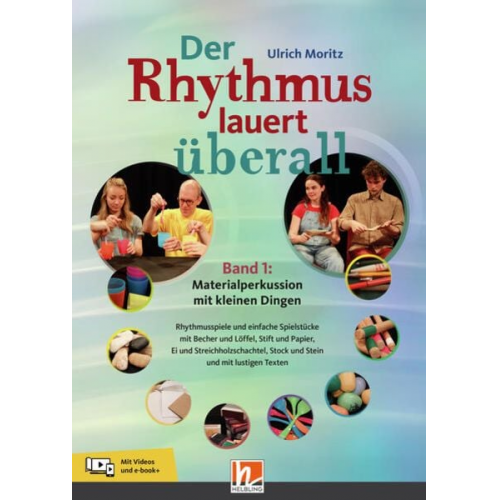 Ulrich Moritz - Der Rhythmus lauert überall. Band 1: Materialperkussion mit kleinen Dingen