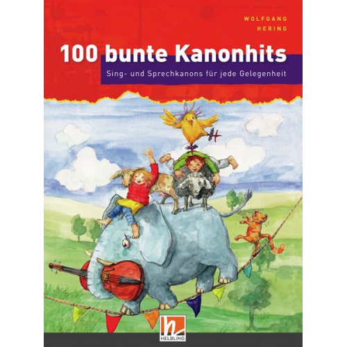 Wolfgang Hering - 100 bunte Kanonhits. Liederbuch inkl. App