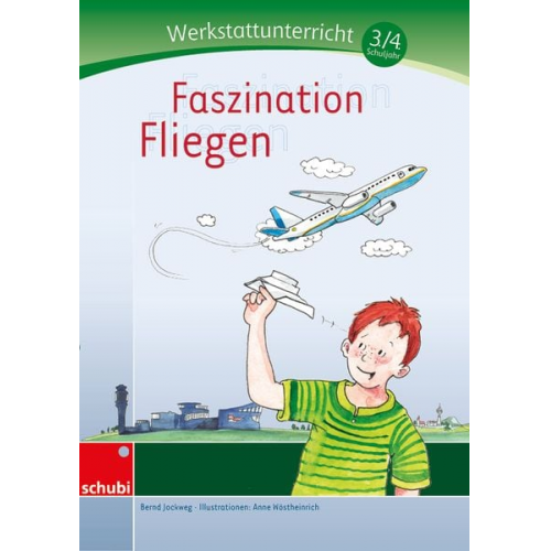 Matthias Kramer Bernd Jockweg - Jockweg, B: Faszination Fliegen/Werkstatt 3./4. Kl.