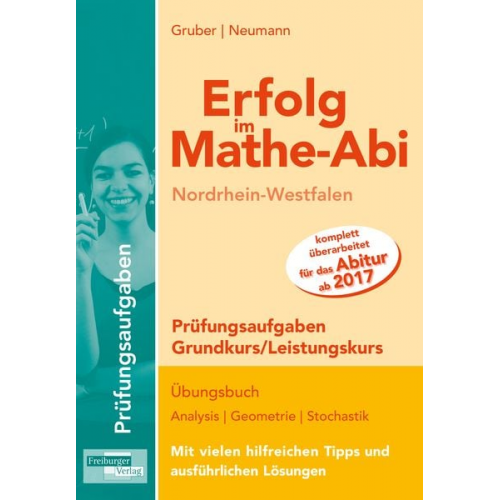 Helmut Gruber Robert Neumann - Erfolg im Mathe-Abi NRW Prüfungsaufgaben Grund- und Leistungskurs