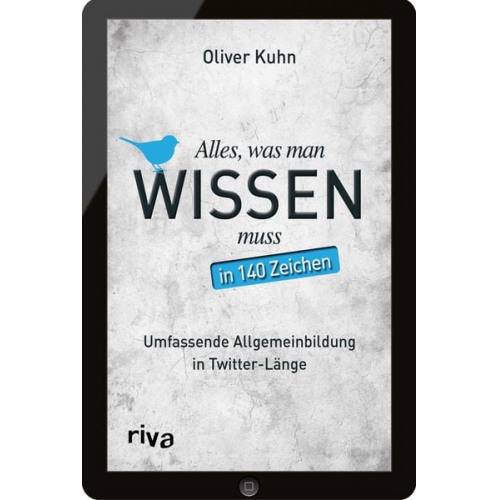 Oliver Kuhn - Alles, was man wissen muss – in 140 Zeichen