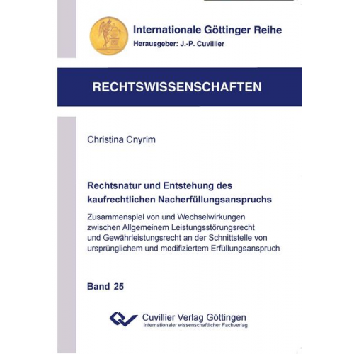 Christina Cnyrim - Rechtsnatur und Entstehung des kaufrechtlichen Nacherfüllungsanspruchs