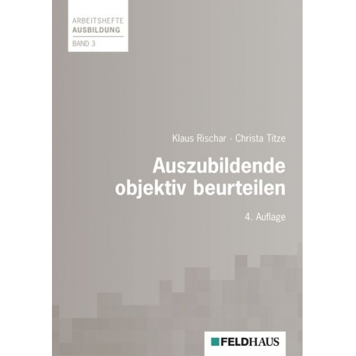 Klaus Rischar Christa Titze - Rischar, K: Auszubildende objektiv beurteilen