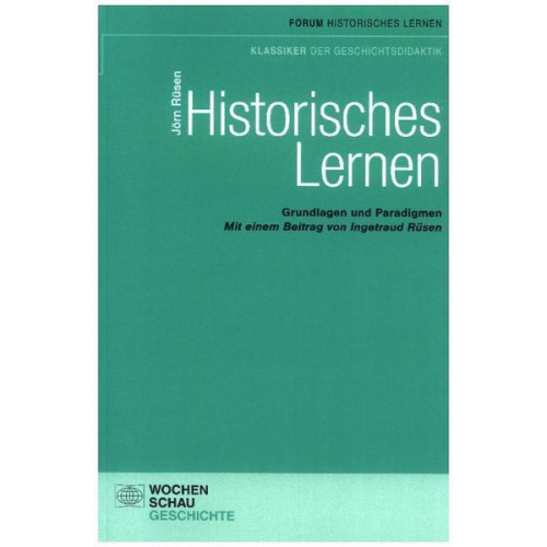 Jörn Rüsen - Rüsen, J: Historisches Lernen