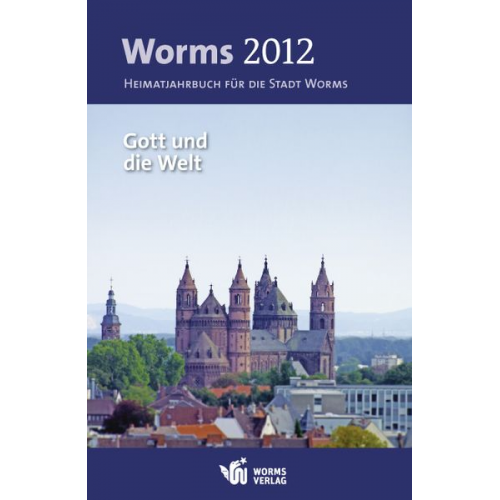 Worms 2012 – Gott und die Welt