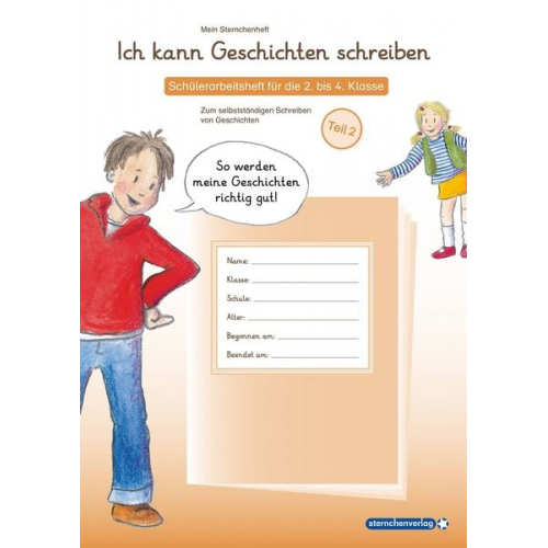 Sternchenverlag GmbH Katrin Langhans - Ich kann Geschichten schreiben 2. Schülerarbeitsheft für die 3. bis 4. Klasse