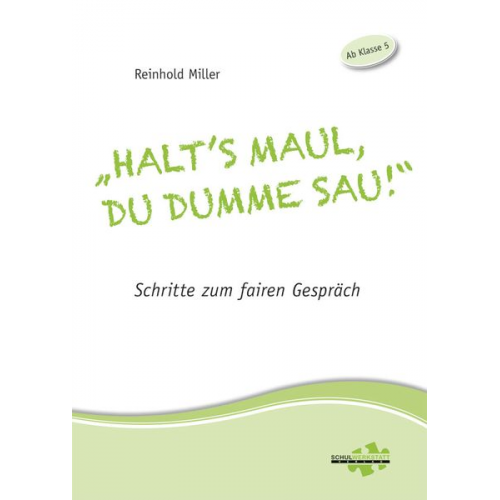 Reinhold Miller - Miller, R: "Halt's Maul, du dumme Sau!"