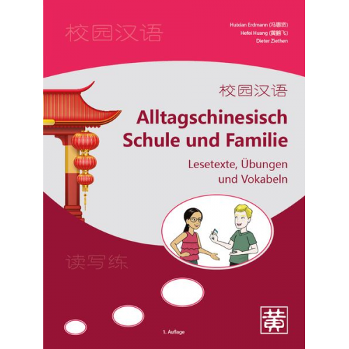 Huixian Erdmann Hefei Huang Dieter Ziethen - Erdmann, H: Alltagschinesisch Schule und Familie