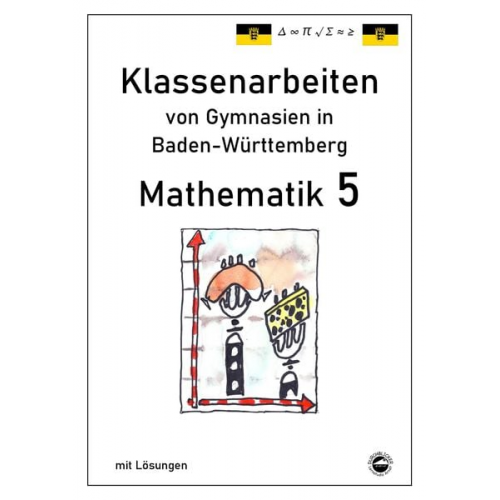 Claus Arndt - Mathematik 5, Klassenarbeiten von Gymnasien aus Baden-Württemberg mit Lösungen