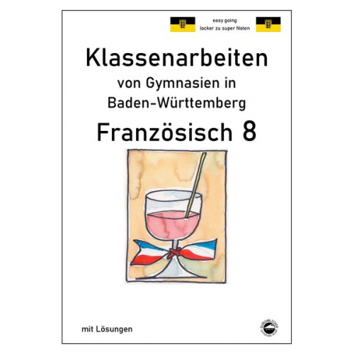 Monika Arndt - Französisch 8 (nach Découvertes 3) Klassenarbeiten von Gymnasien aus Baden-Württemberg mit Lösungen