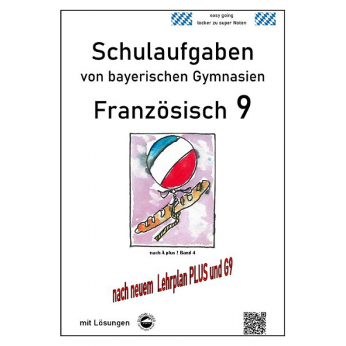 Monika Arndt - Französisch 9 Schulaufgaben (G9, LehrplanPLUS) nach À plus 1 Bd. 4 von bayerischen Gymnasien mit Lösungen