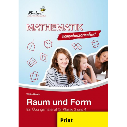 Wibke Baack - Mathematik kompetenzorientiert - Raum und Form (PR). Grundschule. Mathematik. Klasse 3-4