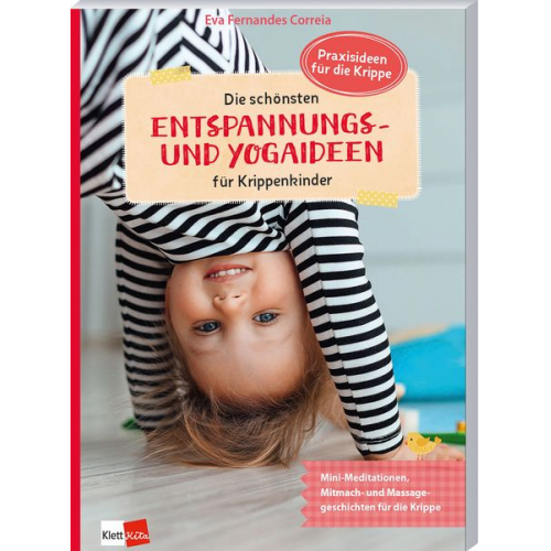 Eva Fernandes Correia - Die schönsten Entspannungs- und Yogaideen für Krippenkinder